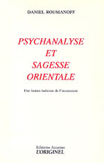 ROUMANOFF Daniel Psychanalyse et sagesse orientale - une lecture indienne de l´inconscient Librairie Eklectic