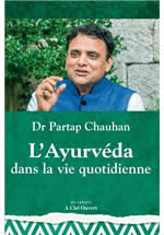 CHAUHAN Partap Dr L´Ayurvéda dans la vie quotidienne Librairie Eklectic