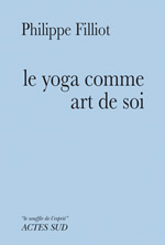 FILLIOT Philippe Le yoga comme art de soi Librairie Eklectic