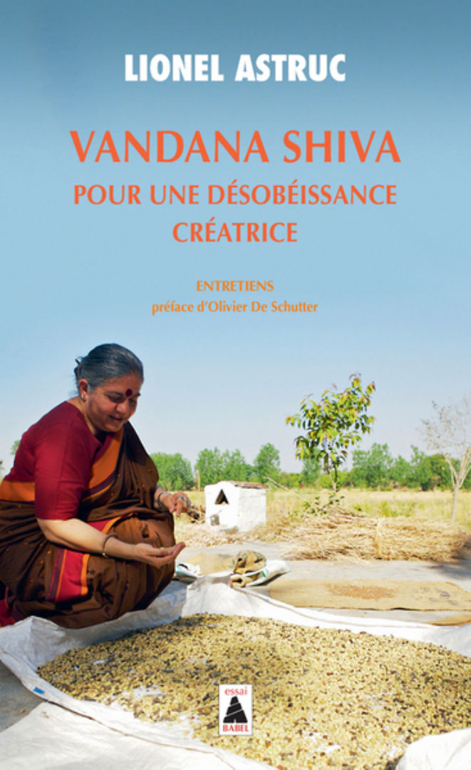 ASTRUC Lionel  Vandana Shiva, pour une désobéissance créatrice - Entretiens  Librairie Eklectic