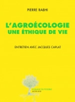 RABHI Pierre L´agroécologie une étique de vie - entretien avec Jacques Caplat Librairie Eklectic