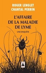 LENGLET Roger & PERRIN Chantal L´affaire de la maladie de lyme. une enquête Librairie Eklectic