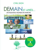 DION Cyril Demain et après... Un nouveau monde en marche. Livre + DVD (édition limitée) Librairie Eklectic