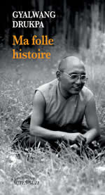 DRUKPA Gyalwang Ma folle histoire Librairie Eklectic