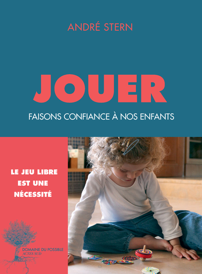 STERN André Jouer. Faisons confiance à nos enfants. Librairie Eklectic