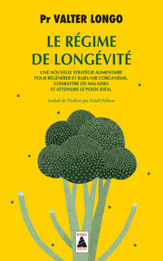 LONGO Valter Le régime de longévité. Une nouvelle stratégie alimentaire pour régénérer et rajeunir l´organisme, combattre les maladies et atteindre le poids idéal. Librairie Eklectic