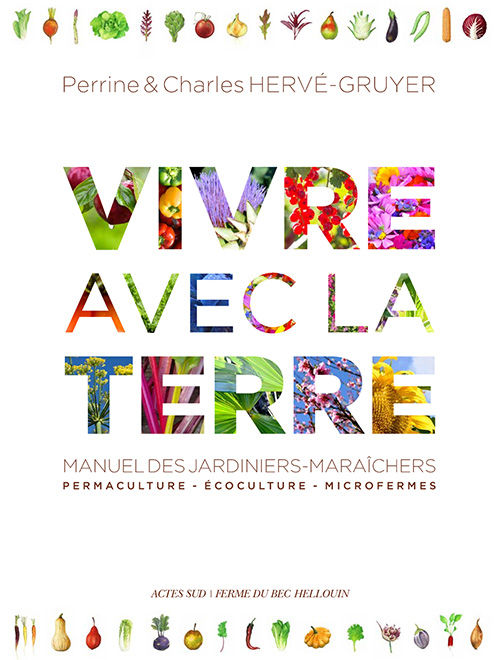 HERVE-GRUYER Charles et Perrine  Vivre avec la Terre - Manuel des jardiniers-Maraîchers Librairie Eklectic