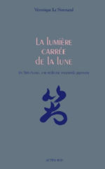 LE NORMAND Véronique La Lumière carrée de la Lune, Jin Shin Jyutsu, une médecine ancestrale japonaise. Librairie Eklectic