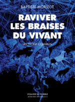 MORIZOT Baptiste Raviver les braises du vivant. Un front commun Librairie Eklectic