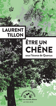 TILLON Laurent Etre un chêne. Sous l´écorce de Quercus Librairie Eklectic