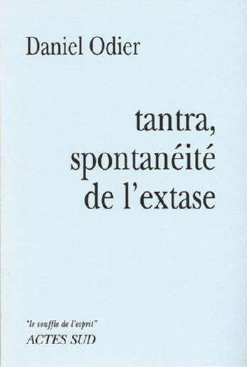 ODIER Daniel Tantra, spontanéité de l´extase Librairie Eklectic