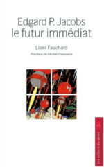 FAUCHARD Liam Edgard P. Jacobs, le futur immédiat Librairie Eklectic