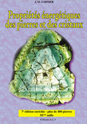 GARNIER Jean-Michel Propriétés énergétiques des pierres et des cristaux (Tome 1) - 7ème édition enrichie avec index Librairie Eklectic