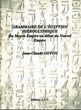 GOYON Jean-Claude Grammaire de l´égyptien hiéroglyphique (du Moyen Empire au début du Nouvel Empire) Librairie Eklectic
