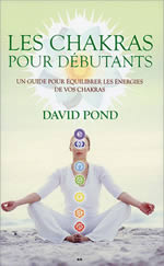 POND David Les chakras pour les débutants. Un guide pour équilibrer les énergies de vos chakras Librairie Eklectic