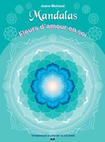 MICHAUD Joane Mandalas, fleurs d´amour en soi (18 mandalas à colorier + 2 à créer) Librairie Eklectic