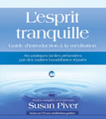 - L´esprit tranquille - guide d´introduction à la méditation : 6 pratiques faciles présentées par les maîtres bouddhistes (+CD) Librairie Eklectic