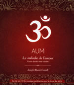 BHARAT CORNELL Joseph (Nayaswami Bharat)  AUM - La mélodie de l´amour (+ CD)  Librairie Eklectic