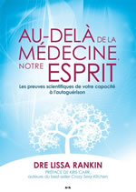 RANKIN Lissa (Dr) Au-delà de la médecine, notre esprit - Les preuves scientifiques de votre capacité à l´autoguérison - CD MP3 Librairie Eklectic