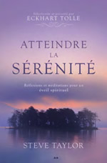 TAYLOR Steve (sélection E. TOLLE) Atteindre la sérénité - Réflexions et méditations pour un éveil spirituel Librairie Eklectic