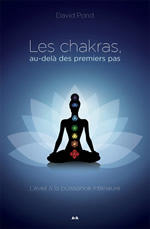 POND David Les chakras, au-delà des premiers pas. L´éveil à la puissance intérieure. Librairie Eklectic