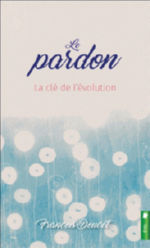 DOUCET François Le Pardon, la clé de l´évolution Librairie Eklectic