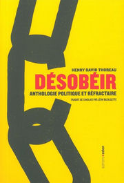 THOREAU Henry David Désobéir - Anthologie politique et réfractaire
 Librairie Eklectic