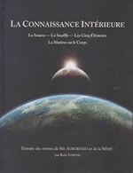 SARKAR Kalu La connaissance intérieure : La Source, le Souffle, les Cinq Eléments, la Matière ou le Corps - Extraits des oeuvres de Sri Aurobindo et de la Mère  Librairie Eklectic