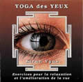 VYAS Kiran Yoga des Yeux. Exercices pour la relaxation et l´amélioration de la vue - CD audio Librairie Eklectic