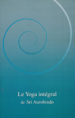 AUROBINDO Shrî Le Yoga intégral de Sri Aurobindo Librairie Eklectic
