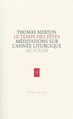MERTON Thomas Le temps des fêtes. Méditations sur l´année liturgique Librairie Eklectic