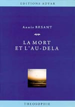 BESANT Annie La Mort et l´au-delà (traduction de 