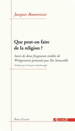 BOUVERESSE Jacques Que peut-on faire de la religion ? suivi de deux fragments inédits de Wittgenstein Librairie Eklectic