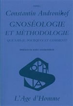 ANDRONIKOF Constantin Gnoséologie et méthodologie. Que sais-je, pourquoi et comment ? Librairie Eklectic