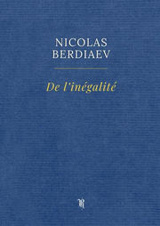 BERDIAEV Nicolas De l´inégalité (traduit du russe par A. et C. Andronikof) Librairie Eklectic