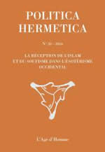 Collectif Politica Hermetica n°30 - 2016. La réception de l´islam et du soufisme dans l´ésotérisme occidental. Librairie Eklectic