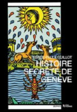 GUILLOT Renée-Paul Histoire secrete de Genève Librairie Eklectic