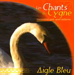AIGLE BLEU Chant du Cygne (Le). Musicothérapie amérindienne - CD audio Librairie Eklectic