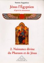 AL-ASSIOUTY Sarwat Anis JÉSUS L´ÉGYPTIEN D´APRÈS LES MONUMENTS -  TOME 2 : Naissance divine du Pharaon et de Jésus Librairie Eklectic