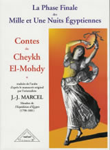 AL-BOUSHY Nadia Nessim (pres. et comm.) Contes du Cheykh El-Mohdy, d´après J.-J. Marcel. La Phase Finale des Mille et Une Nuits Egyptiennes Librairie Eklectic