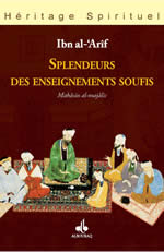 IBN AL-ARIF Splendeurs des enseignements soufis. Mahâsin al-majâlis Librairie Eklectic
