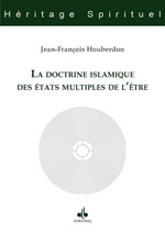 HOUBERDON Jean-François La doctrine islamique des états multiples de l’être, dans les Haltes spirituelles de l´Emir ´Abd al-Qâdir Librairie Eklectic