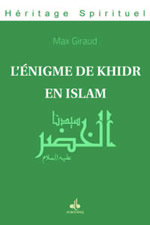 GIRAUD Max L´énigme de Khidr en Islam.  Librairie Eklectic