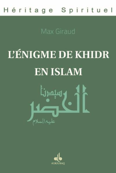 GIRAUD Max L´énigme de Khidr en Islam Librairie Eklectic