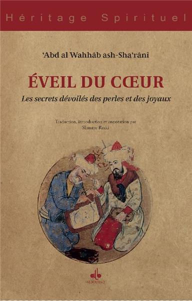 ash-Sha´rânî ´Abd al Wahhâb Eveil du Coeur. Les secrets dévoilés des perles et des joyaux Librairie Eklectic