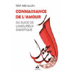 ARIF ABD ALLAH Connaissance de l´amour. Un chrétien parle d´islam Librairie Eklectic