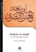 MAAROUB KHALED Hassan al-Basrî - La voie des premiers maîtres Librairie Eklectic