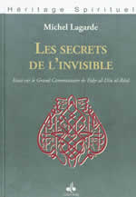 LAGARDE Michel Secrets de l´invisible (Les). Essai sur le Grand Commentaire de Fahr al-Dîn al-Râzî Librairie Eklectic