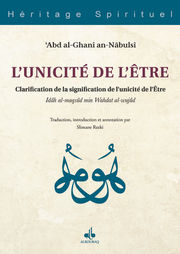 An-Nâbulsî Abd Al-Ghanî L´Unicité de l´Etre - Clarification de la signification de l´Unicité de l´Etre Librairie Eklectic