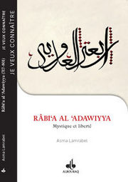 LAMRABET Asma RABI´A AL ´ADAWIYYA. Mystique et liberté. Librairie Eklectic